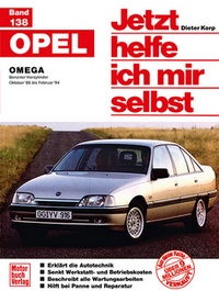 Opel Omega  - Benziner Vierzylinder Okober '86 bis Februar '94 // Reprint der 3. Auflage 1999