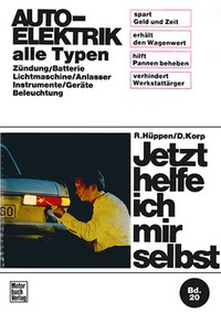 Auto-Elektrik alle Typen - Zündung/Batterie/Lichtmaschine/Anlasser/Instrumente/Geräte/Beleuchtung / Reprint der 7. Auflage 1972