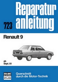 Renault 9    ab September 1981 - C/TC/GTC/TCE/TL/GTL/TLE/TS/GTS/TSE E/Automatic  //  Reprint der 9. Auflage 1989