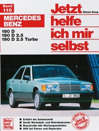 Mercedes-Benz - 190 D/ 190 D 2.5/ 190 D 2.5 Turbo // Reprint der 4. Auflage 1999