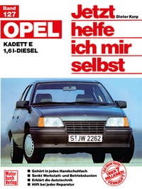 Opel Kadett 1,6 l-Diesel - Reprint der 1. Auflage 1989