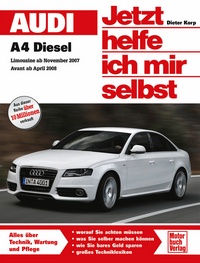 Audi A4 / A4 Avant Diesel - ab Modelljahr 2007/2008 Vierzy. 2,0 l bis 2,7 l TDI (120-190 PS) Sechszy. 3,0 l V6 (211/240 PS)  