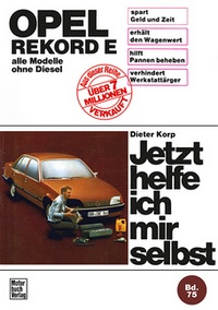 Opel Rekord E (77-82) - alle Modelle ohne Diesel  // Reprint der 7. Auflage 1988