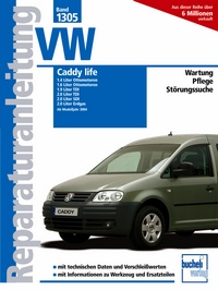 VW Caddy life ab Modelljahr 2004 - 1.4/1.6 Liter, Ottomotor / 1.9/2.0 Liter TDI / 2.0 Liter SDI / 2.0 Liter Erdgas 