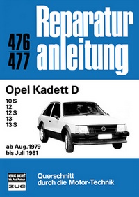 Opel Kadett D - 10S/12/12S/13/13S      ab Aug. 1979 bis Juli 1981     //  Reprint der 2. Auflage 1991