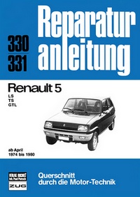 Renault 5 - LS/TS/GTL             ab April 1974 bis 1980          //Reprint der 3. Auflage 1989