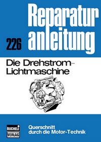 Die Drehstrom-Lichtmaschine - Reprint der 4. Auflage 1975