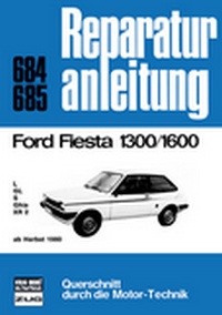 Ford Fiesta 1300/1600  ab Herbst 1980  - L/GL/S/Ghia/XR 2    //  Reprint der 7. Auflage 1983