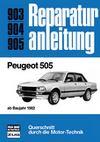 Peugeot 505 - Ab Baujahr 1982  //  Reprint der 3. Auflage 1988