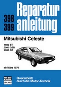 Mitsubishi Celeste - 1600 ST/2000 GSR/2000 GT  //  Reprint der 1. Auflage 1980