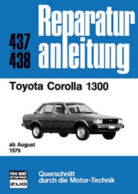 Toyota Corolla 1300 - ab August 1979  //  Reprint der 5. Auflage 1981