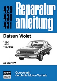 Datsun Violet   ab Mai 1977 - 140J/160J/160J SSS  //  Reprint der 4. Auflage 1981