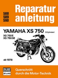 Yamaha XS 750 - XS 750 E - XS 750 SE - 3 Zylinder ab 1978 / Reprint der 9. Auflage 1980