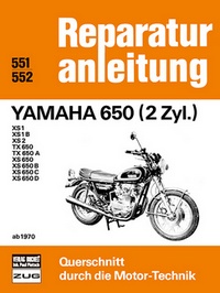 Yamaha 650 (2 Zyl.) ab 1970  - XS1/XS1B/XS2/TX650/TX650A/XS650/XS650B/XS650C/XS650D // Reprint der 7. AUflage 1985