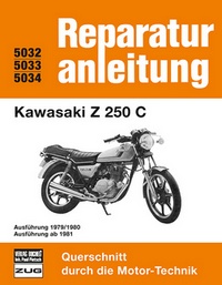 Kawasaki Z 250 C - Ausführung 1979, 1980 und ab 1981 // Reprint der 5. Auflage 1983