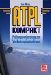 ATPL kompakt - Prüfungsvorbereitung zur Verkehrspilotenlizenz