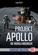Projekt »Apollo« - Die Mondlandungen