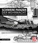 Schwere Panzer der Wehrmacht - Von der 12,8 cm Flak bis zum Jagdtiger