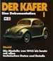 Der Käfer I  - Eine Dokumentation/Die Modelle von 1945 bis heute// Reprint der 8. Auflage 1994