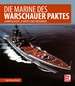 Die Marine des Warschauer Paktes - Kampfschiffe, U-Boote und Versorger
