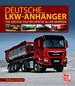 Deutsche Lkw-Anhänger - Die große Enzyklopädie aller Marken