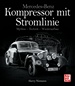 Mercedes-Benz - Kompressor mit Stromlinie - Mythos - Technik - Wiederaufbau
