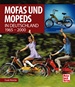 Mofas und Mopeds - in Deutschland 1965 - 2000