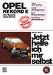 Opel Rekord E (77-82) - alle Modelle ohne Diesel  // Reprint der 7. Auflage 1988