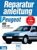 Peugeot 405  ab Mai 1987 - 1.4/1.6/1.9-Liter Benzinmotoren // Reprint der 7. Auflage 1998