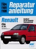 Renault Clio ab 1991 - C/E/F-Motoren 1100/1200/1400/1800 ccm  //  Reprint der 1. Auflage 1991 
