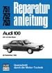 Audi 100 - 1,6 Liter Motor       ab September 1982     //Reprint der 10. Auflage 1984