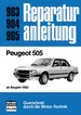 Peugeot 505 - Ab Baujahr 1982  //  Reprint der 3. Auflage 1988