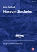 Auto Technik Museum Sinsheim  - Das große Museumsbuch