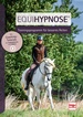 Equihypnose® - Trainingsprogramm für besseres Reiten
