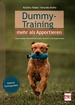 Dummy-Training - mehr als Apportieren - Team werden - Herausforderungen meistern - Leichtigkeit finden