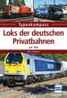 Loks der deutschen Privatbahnen - seit 1994