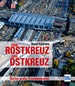 Vom Rostkreuz zum Ostkreuz - Berlins großer Eisenbahnknoten
